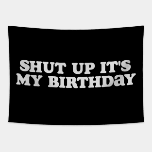 y2k tee shirt - Shut Up It's My Birthday Graphic Top | Gift For Her | Y2K Tapestry