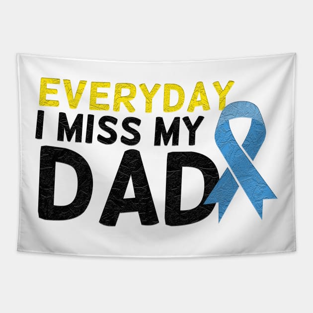 Everyday I Miss My Dad, Father's Day Gift , dady, Dad father gift, Tapestry by Yassine BL