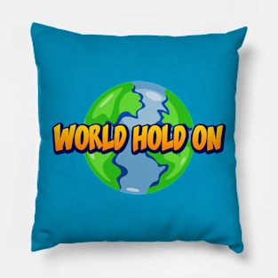 world hold on Pillow