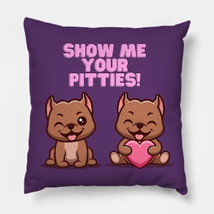 Show Me Your Pitties Pillow