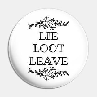 Lie Loot Leave | Marrow | Black Pin