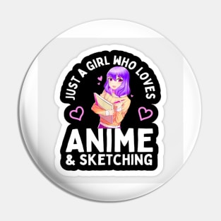 Just A Girl Who Loves Anime & Sketching Pin