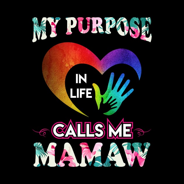 my purpose in life calls me mamaw by JoKaLoKo