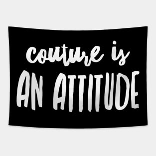 couture is an attitude Tapestry