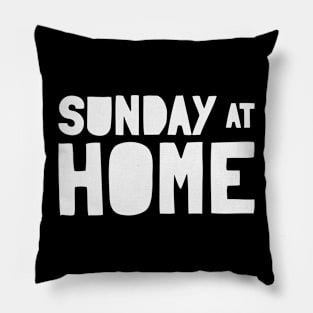 Sunday at home Pillow