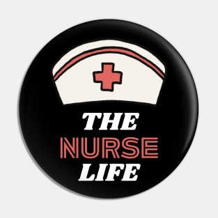 The nurse Life for nurses Pin