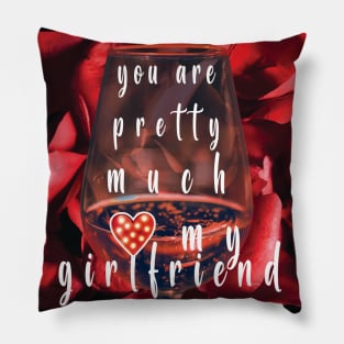 You Are Pretty Much My Favorite Girlfriend Pillow