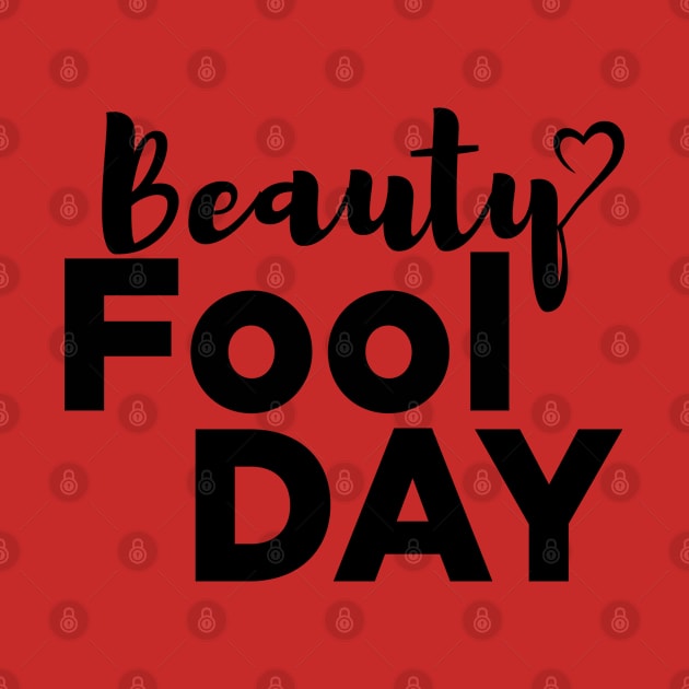 Black Beauty Fool day - Funny by 1Y_Design