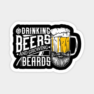 Drinking Beers And Growing Beards Funny Drinking Party Shirt Magnet