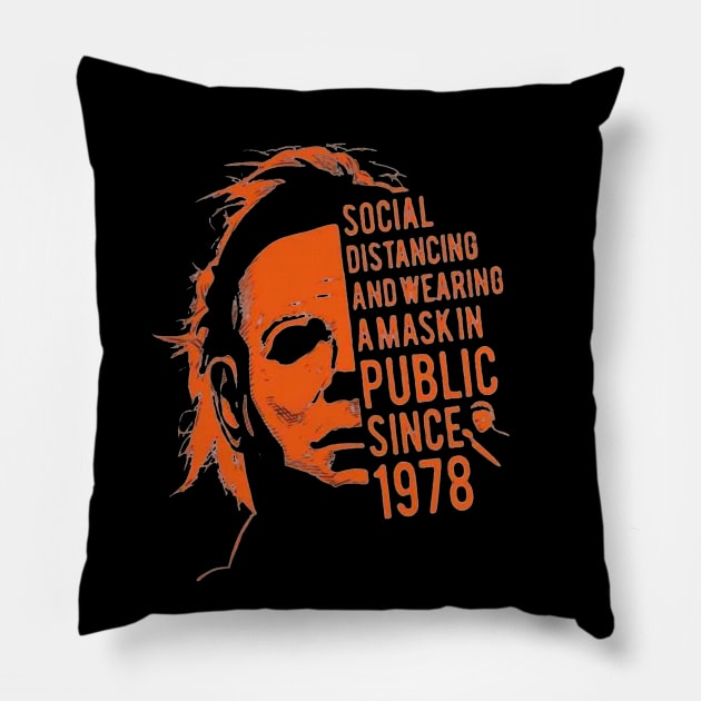 Social Distancing Wearing a Mask In Public Since 1978 Halloween Myers Pillow by Ghost Of A Chance 
