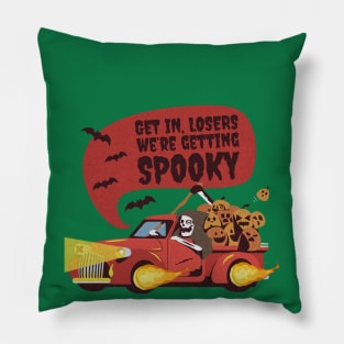 Funny Halloween Get In Loser We're Getting Spooky Pillow