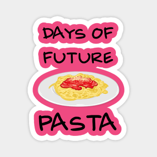 Days of future Pasta Magnet