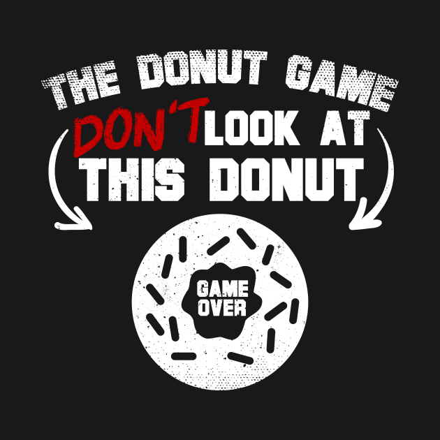 The Donut Game Don't Look At This Donut by thingsandthings