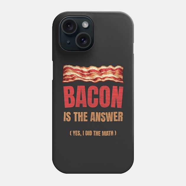 The Answer Is Bacon. Yes, I did the Math. Funny Student Solve Problem Phone Case by Lunatic Bear