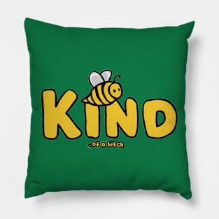Be Kind Of A Bitch Funny cute Sarcastic Quote Pillow
