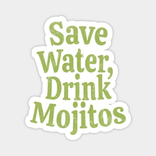Save Water, Drink Mojitos Magnet