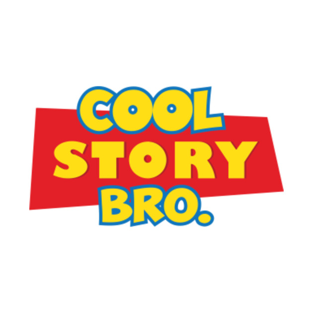 cool story bro tell