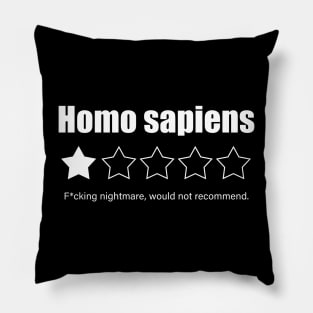 Homo Sapiens Suck!!! Pillow