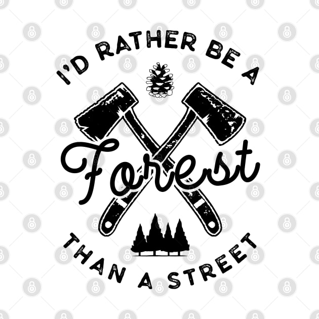 I'd Rather Be A Forest Than A Street by busines_night