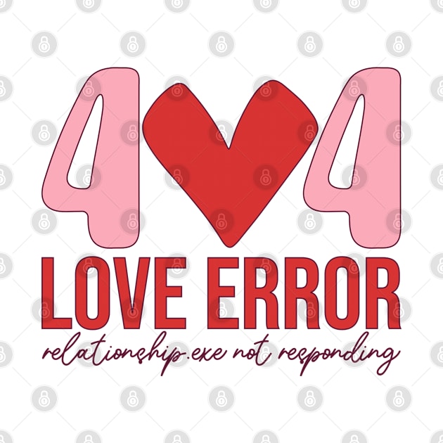 404 Love Error Relationship.exe Not Responding Love Sucks Anti Love Single Life by Pop Cult Store