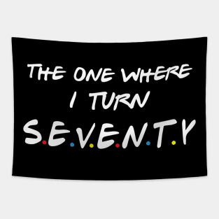 The One Where I Turn Seventy Tapestry