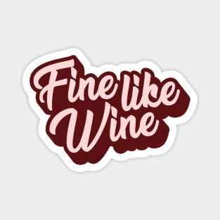 Fine Like Wine Magnet