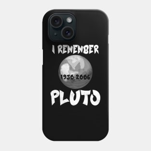 I Remember Pluto Phone Case