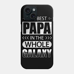 The Best Papa In The Whole Galaxy Phone Case