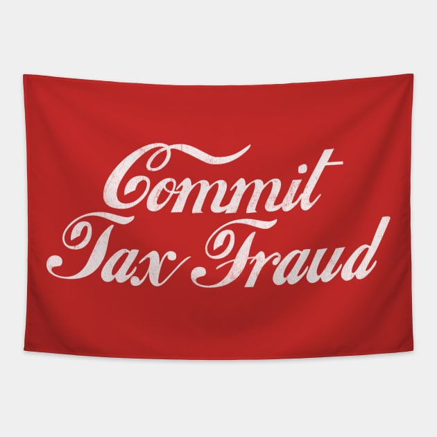 Commit Tax Fraud Tapestry by DankFutura