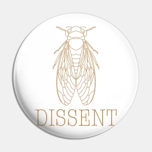 Dissent Cicada Pin