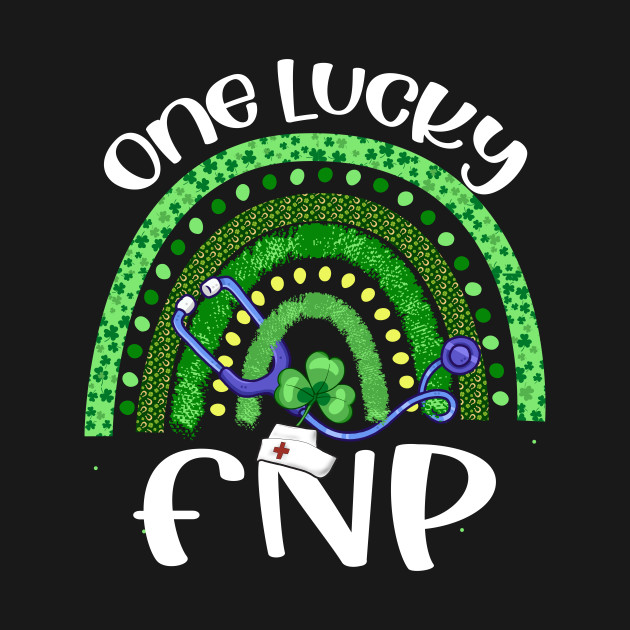 Discover One Lucky FNP Nurse St Patricks Day Rainbow Shamrock Stethoscope - One Lucky Fnp Rainbow - T-Shirt