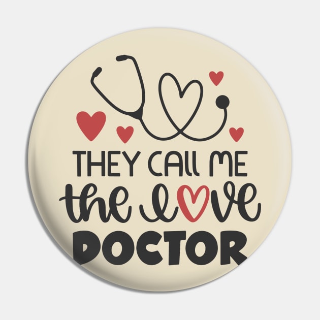 They Call Me the Love Doctor Pin by greenoriginals