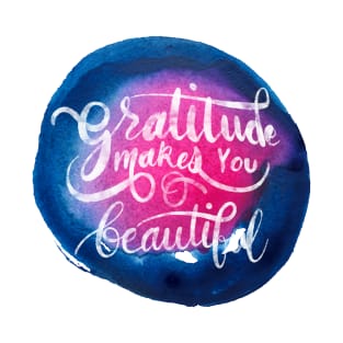 Gratitude makes you beautiful T-Shirt