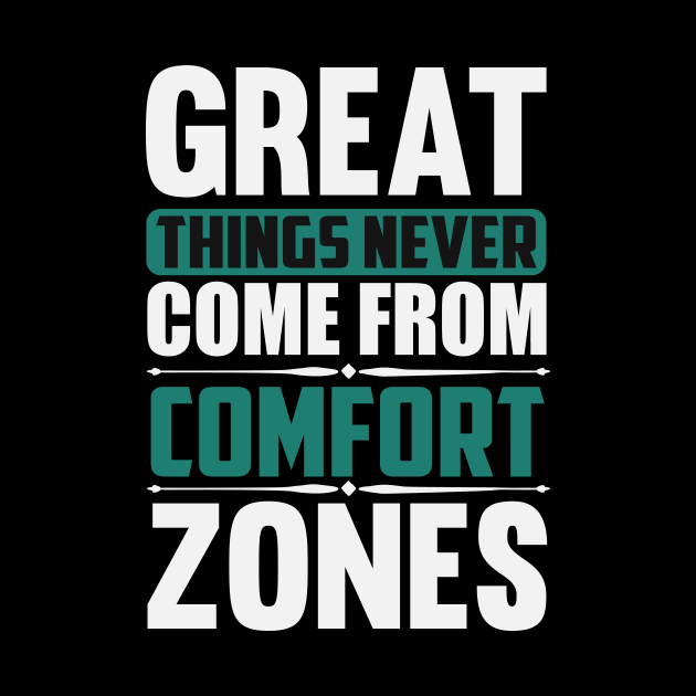 Motivation -Great Things In Comfort Zone by NoPlanB