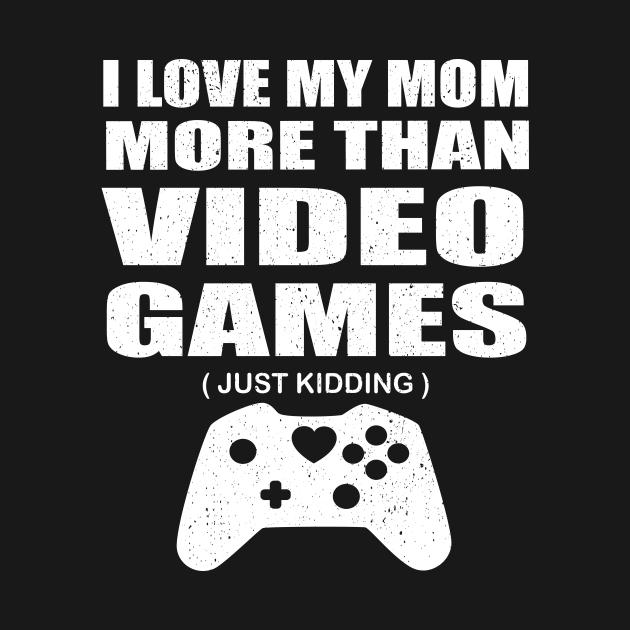 I Love My Mom Video Gamer,Valentines Day Gift Boys Kids, Mother's Day by designs4up