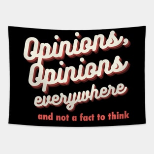 Opinions, Opinions Everywhere Tapestry