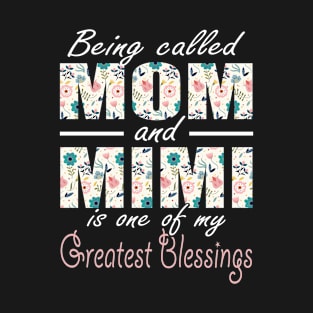 Being called Mom and MiMi -My greatest Blessings T-Shirt