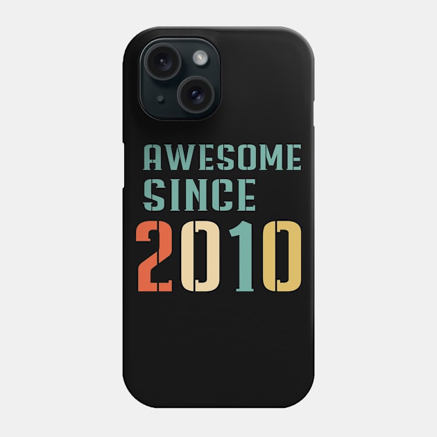 Awesome Since 2010 Phone Case by Adikka