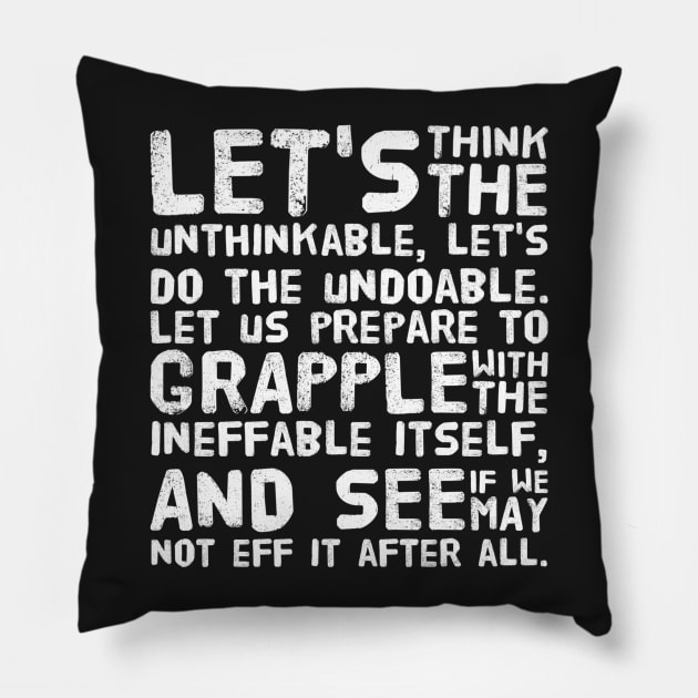 Unthinkable, Undoable, Ineffable (Two) Pillow by cipollakate