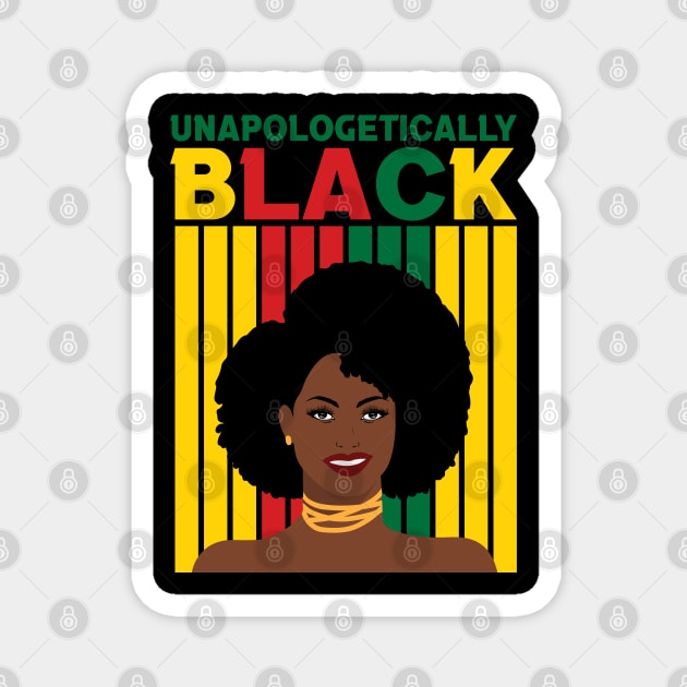 Unapologetically Black, Black Girl Magic, Black woman, Natural Hair, Black Queen Magnet by UrbanLifeApparel
