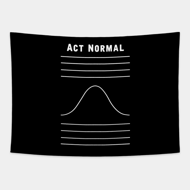 Act Normal Tapestry by hereticwear