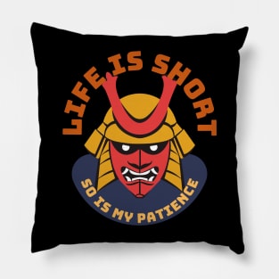 Life Is Short So Is My Patience Pillow