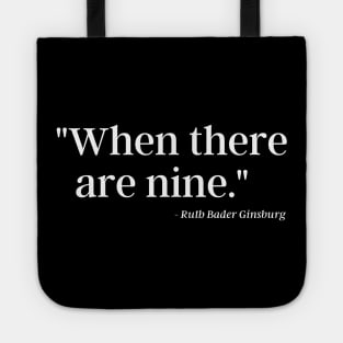 When There Are Nine - Ruth Bader Ginsburg Tote