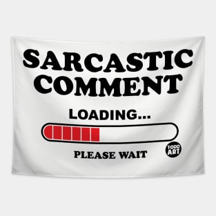 sarcastic comment Tapestry