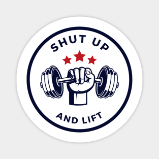 Shut Up and Lift Fitness Motivation Apparel Magnet