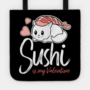 Sushi is my Valentine funny saying with cute sushi illustration perfect gift idea for sushi lover and valentine's day Tote