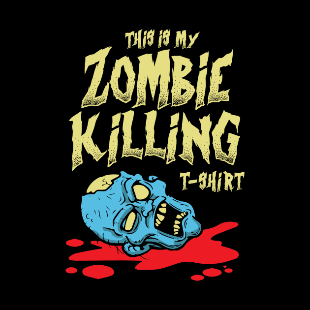 This Is My Zombie Killing Shirt by fromherotozero