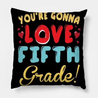 You're Gonna Love Fifth Grade Student Teacher Back To School Pillow