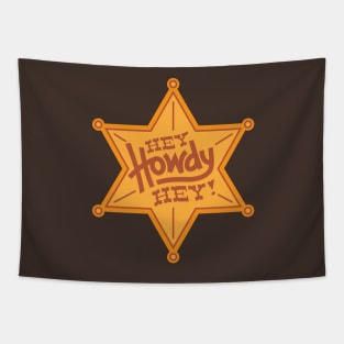 Hey Howdy Hey - Badge Tapestry