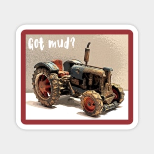 Got Mud? Magnet